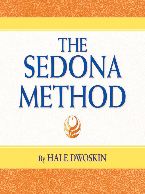 Title details for The Sedona Method by Hale Dwoskin - Available